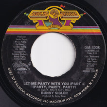 Load image into Gallery viewer, Bunny Sigler - Let Me Party With You (Party, Party, Party) (Part 1) / (Part 2) (7 inch Record / Used)
