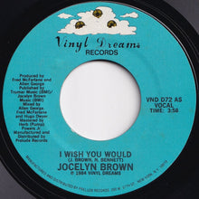 Load image into Gallery viewer, Jocelyn Brown - I Wish You Would / (Instrumental) (7 inch Record / Used)
