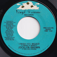 Load image into Gallery viewer, Jocelyn Brown - I Wish You Would / (Instrumental) (7 inch Record / Used)
