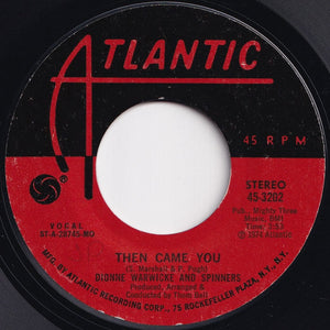 Dionne Warwicke, Spinners - Then Came You / Just As Long As We Have Love (7 inch Record / Used)