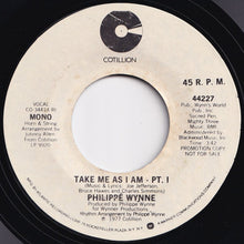 画像をギャラリービューアに読み込む, Philippe&#39; Wynne - Take Me As I Am - Pt. I (Mono) / (Stereo) (7 inch Record / Used)
