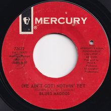 画像をギャラリービューアに読み込む, Blues Magoos - (We Ain&#39;t Got) Nothin&#39; Yet / Gotta Get Away (7 inch Record / Used)
