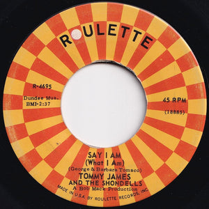 Tommy James And The Shondells - Say I Am (What I Am) / Lots Of Pretty Girls (7 inch Record / Used)