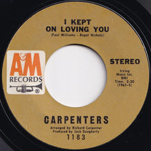 Load image into Gallery viewer, Carpenters - (They Long To Be) Close To You / I Kept On Loving You (7 inch Record / Used)
