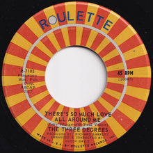 画像をギャラリービューアに読み込む, Three Degrees - There&#39;s So Much Love All Around Me / Yours (7 inch Record / Used)
