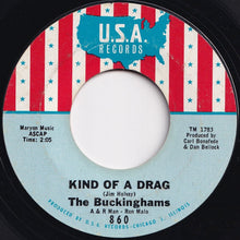 Laden Sie das Bild in den Galerie-Viewer, Buckinghams - Kind Of A Drag / You Make Me Feel So Good (7 inch Record / Used)
