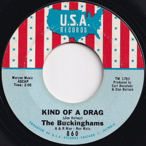 Buckinghams - Kind Of A Drag / You Make Me Feel So Good (7 inch Record / Used)