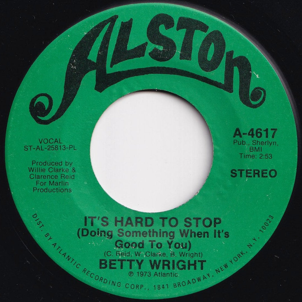 Betty Wright - It's Hard To Stop (Doing Something When It's Good To You) / Who'll Be The Fool (7 inch Record / Used)