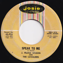 画像をギャラリービューアに読み込む, J. Frank Wilson And The Cavaliers - Speak To Me / Hey Little One (7 inch Record / Used)
