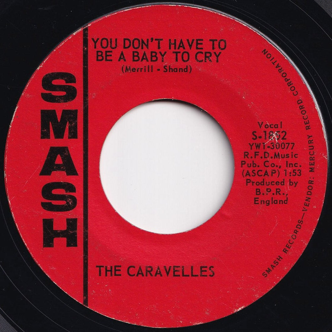 Caravelles - You Don't Have To Be A Baby To Cry / The Last One To Know (7 inch Record / Used)