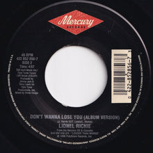 Load image into Gallery viewer, Lionel Richie - Don&#39;t Wanna Lose You (Radio Version) / (Album Version) (7 inch Record / Used)
