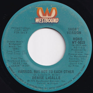 Denise LaSalle - Married, But Not To Each Other (Mono) / (Stereo) (7 inch Record / Used)