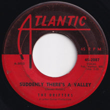 Load image into Gallery viewer, Drifters - I Count The Tears / Suddenly, There&#39;s A Valley (7 inch Record / Used)
