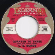 画像をギャラリービューアに読み込む, U.S. Bonds - Quarter To Three / Time Ole Story (7 inch Record / Used)
