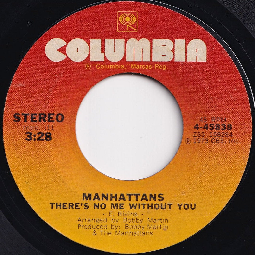 Manhattans - There's No Me Without You / I'm Not A Run Around (7 inch Record / Used)