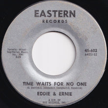 画像をギャラリービューアに読み込む, Eddie &amp; Ernie - Time Waits For No One / That&#39;s The Way It Is (7 inch Record / Used)
