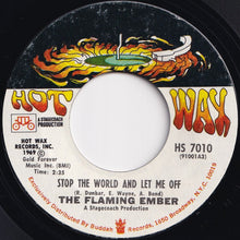 Load image into Gallery viewer, Flaming Ember - Stop The World And Let Me Off / Robot In A Robot&#39;s World (7 inch Record / Used)
