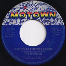 Load image into Gallery viewer, Supremes - Love Is Here And Now You&#39;re Gone / There&#39;s No Stopping Us Now (7 inch Record / Used)
