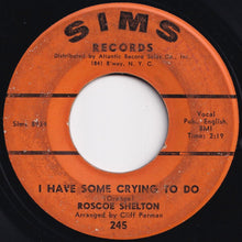 画像をギャラリービューアに読み込む, Roscoe Shelton - I Have Some Crying To Do / The Fire Still Burns (7 inch Record / Used)
