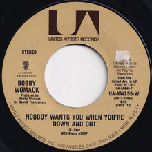 Load image into Gallery viewer, Bobby Womack - Nobody Wants You When You&#39;re Down And Out / I&#39;m Through Trying To Prove My Love To You (7 inch Record / Used)
