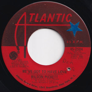 Wilson Pickett - She's Lookin' Good / We've Got To Have Love (7 inch Record / Used)