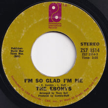 Load image into Gallery viewer, Ebonys - I&#39;m So Glad I&#39;m Me / Do You Like The Way I Love (7 inch Record / Used)
