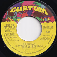 Load image into Gallery viewer, Curtis Mayfield - Need Someone To Love / Do Do Wap Is Strong In Here (Edit) (7 inch Record / Used)
