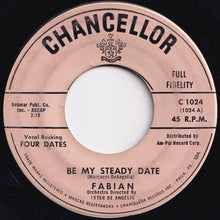 Load image into Gallery viewer, Fabian - Be My Steady Date / Lilly Lou (7 inch Record / Used)
