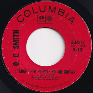 O. C. Smith - Friend, Lover, Woman, Wife / I Taught Her Everything She Knows (7 inch Record / Used)