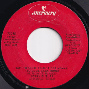 Jerry Butler - Got To See If I Can't Get Mommy (To Come Back Home) / I Forgot To Remember (7 inch Record / Used)