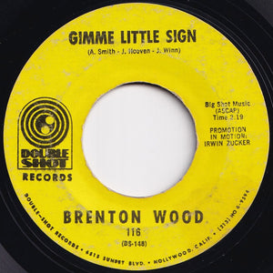 Brenton Wood - Gimme Little Sign / I Think You've Got Your Fools Mixed Up (7 inch Record / Used)