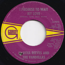 Load image into Gallery viewer, Martha Reeves And The Vandellas - I Promise To Wait My Love / Forget Me Not (7 inch Record / Used)
