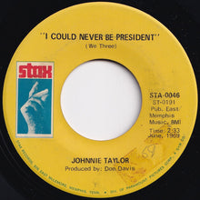 Load image into Gallery viewer, Johnnie Taylor - I Could Never Be President / It&#39;s Amazing (7 inch Record / Used)
