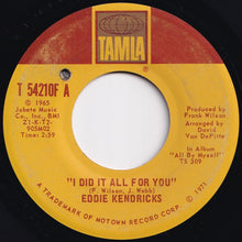 Load image into Gallery viewer, Eddie Kendricks - I Did It All For You / Can I (7 inch Record / Used)
