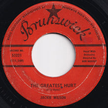 Load image into Gallery viewer, Jackie Wilson - The Greatest Hurt / There&#39;ll Be No Next Time (7 inch Record / Used)
