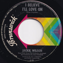 Load image into Gallery viewer, Jackie Wilson - I Believe I&#39;ll Love On / Lonely Teardrops (7 inch Record / Used)
