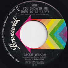 Load image into Gallery viewer, Jackie Wilson - Since You Showed Me How To Be Happy / The Who Who Song (7 inch Record / Used)
