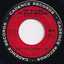 画像をギャラリービューアに読み込む, Mort (Doc) Downey, Jr. - The Ballad Of Billy Brown / Flattery (7 inch Record / Used)
