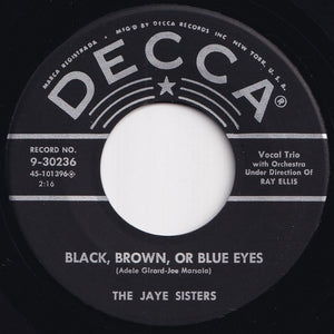 Jaye Sisters - Have You Ever Been Lonely / Black, Brown, Or Blue Eyes (7 inch Record / Used)