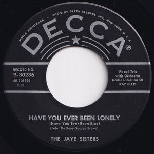 Jaye Sisters - Have You Ever Been Lonely / Black, Brown, Or Blue Eyes (7 inch Record / Used)