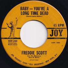 Load image into Gallery viewer, Freddie Scott - Baby - You&#39;re A Long Time Dead / Lost The Right (7 inch Record / Used)
