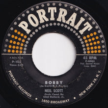 Load image into Gallery viewer, Neil Scott - Bobby / I Haven&#39;t Found It With Another (7 inch Record / Used)
