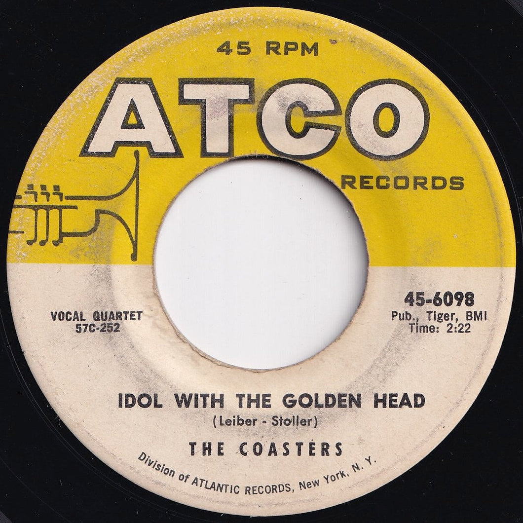 Coasters - Idol With The Golden Head / (When She Wants Good Lovin') My Baby Comes To Me (7 inch Record / Used)