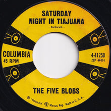 Load image into Gallery viewer, Five Blobs - The Blob / Saturday Night In Tiajuana (7 inch Record / Used)

