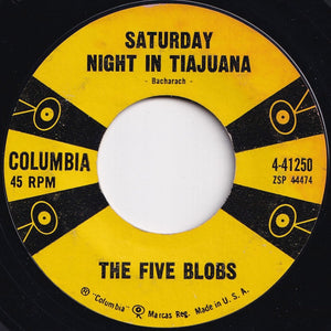 Five Blobs - The Blob / Saturday Night In Tiajuana (7 inch Record / Used)