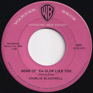 Charlie Blackwell - Midnight Oil / None Of 'Em Glow Like You (7 inch Record / Used)