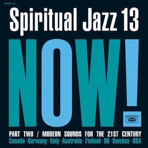 Various - Spiritual Jazz 13: Now! Part Two / Modern Sounds For The 21st Century (2LP-Vinyl Record/New)